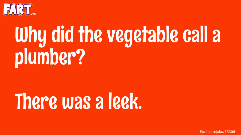 Vegetable Call a Plumber Joke Joke Meme.