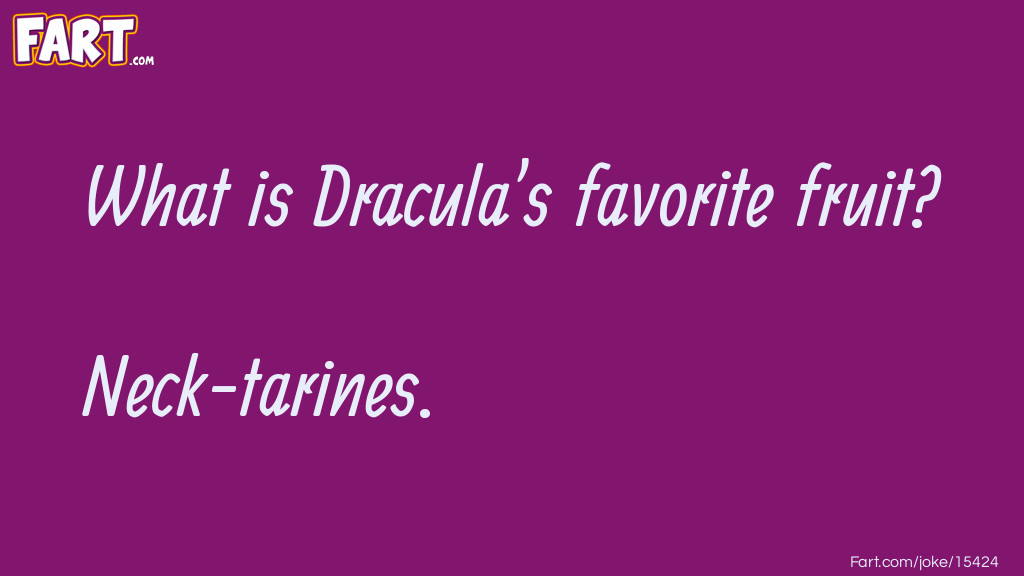 What is Draculas favorite fruit joke Joke Meme.