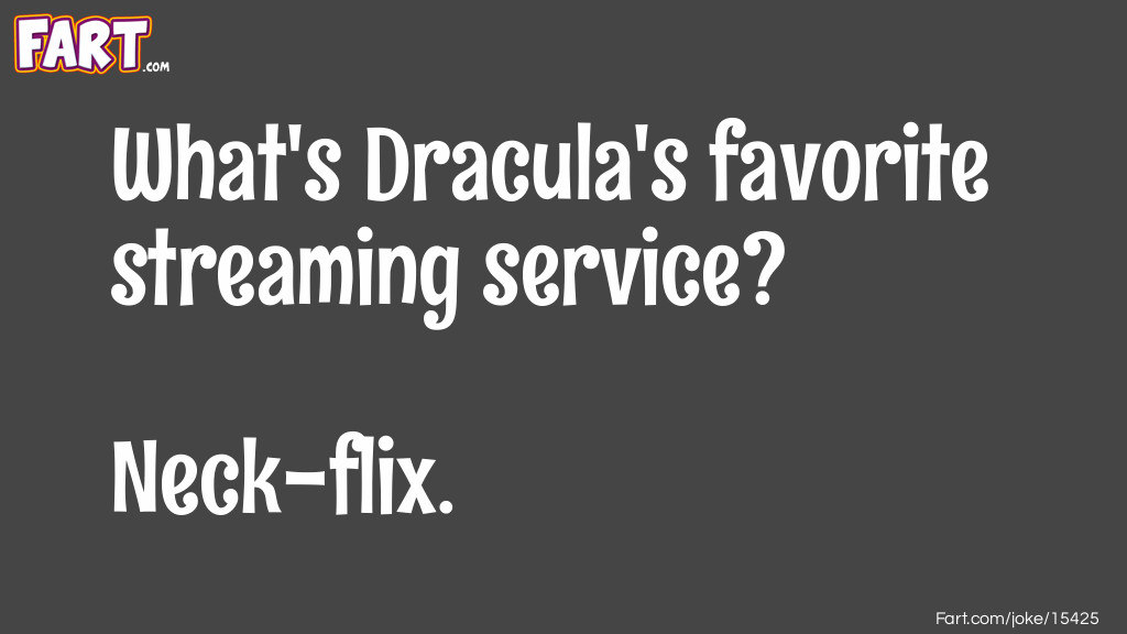 Whats Draculas favorite streaming service joke Joke Meme.