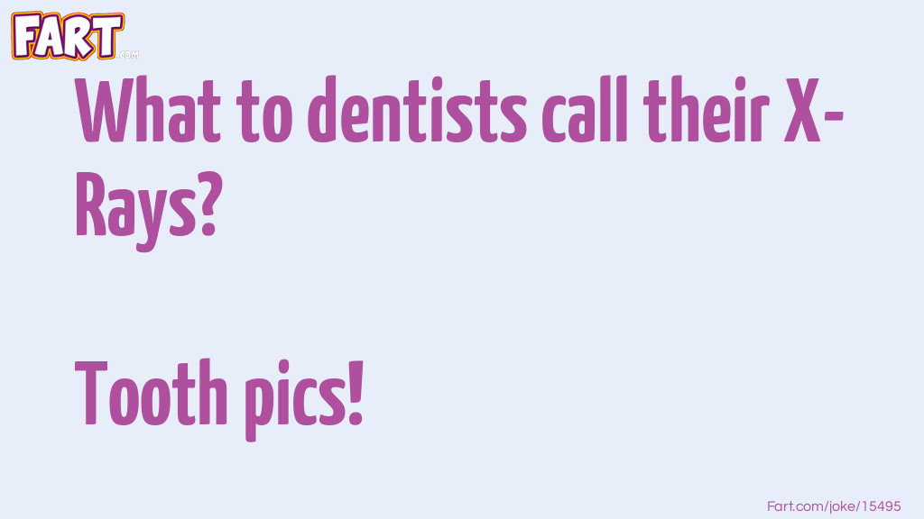 Dentist X-Rays Joke Joke Meme.