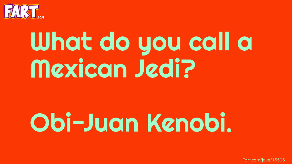 Mexican Jedi Joke Joke Meme.