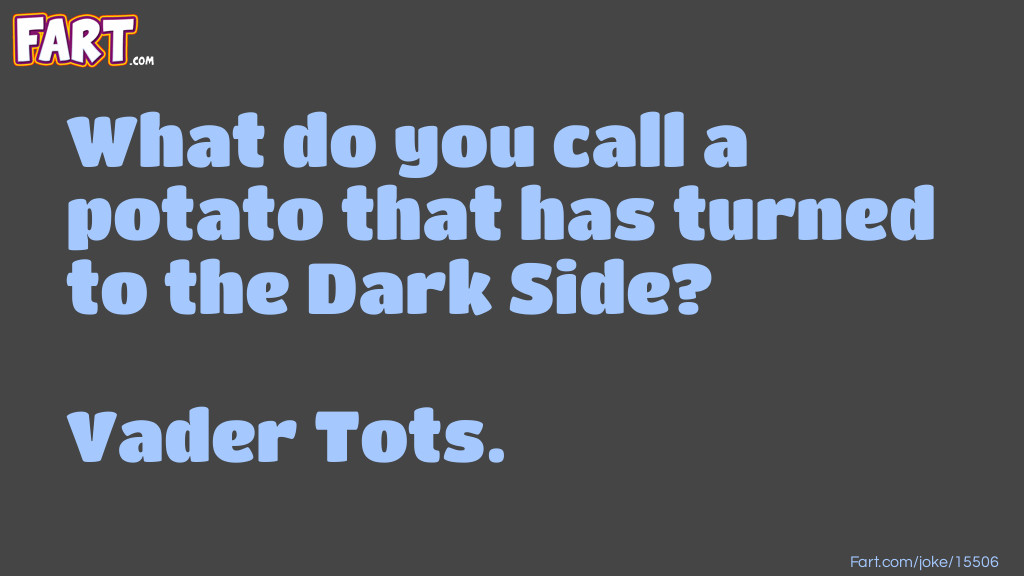 Potato turned to the Dark Side joke Joke Meme.
