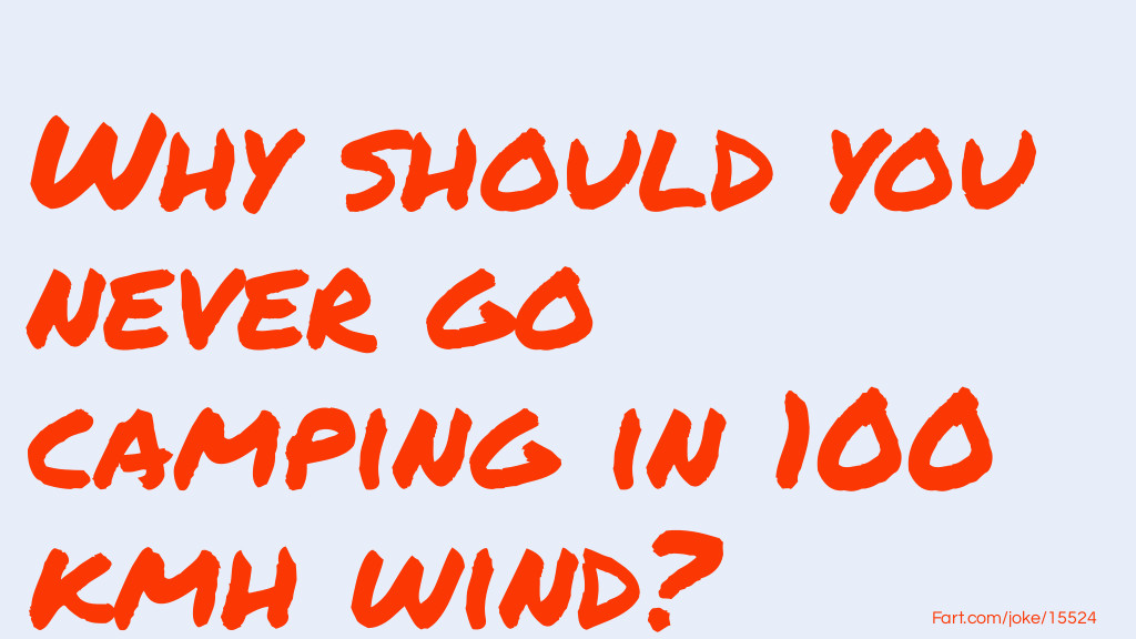 Windy Camping Joke Meme.