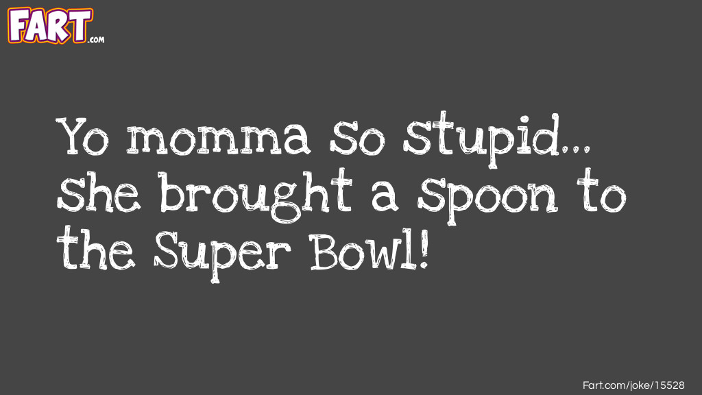 Super Bowl Yo Momma Joke Joke Meme.