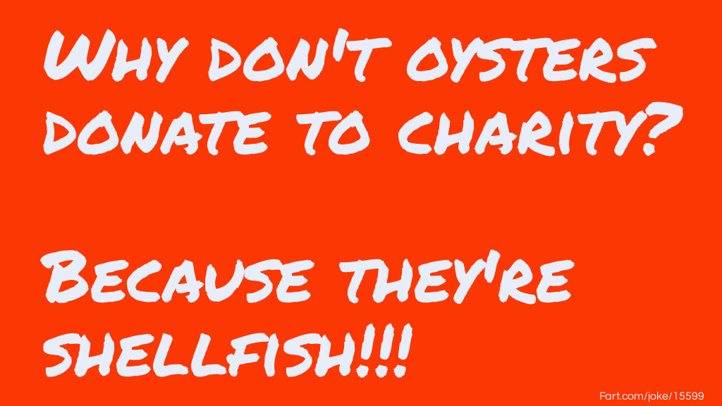 Oyster charity Joke Meme.