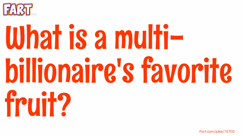 Fruits for Billionaires Joke Meme.