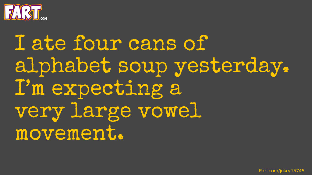 Alphabet Soup Joke Meme.