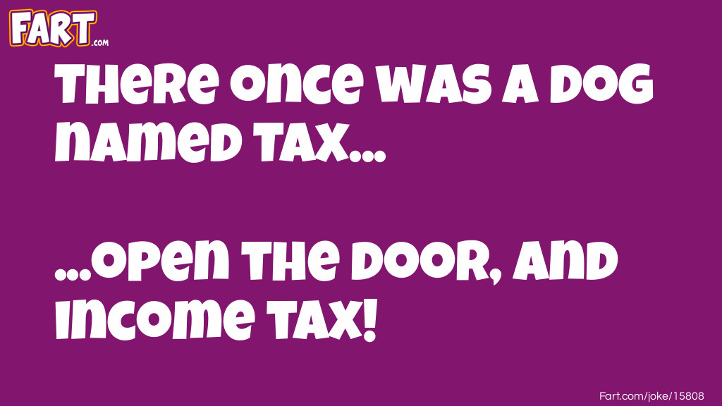 The dog named tax Joke Meme.