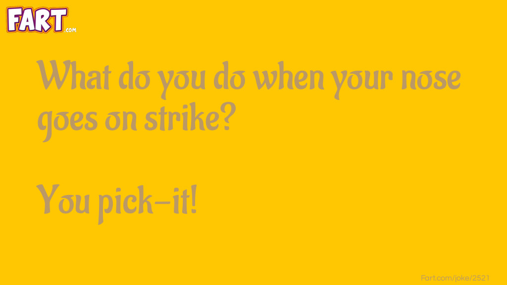 What do you do when your nose goes on strike Joke Meme.