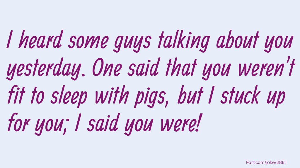 Sleeping With Pigs Joke Meme.
