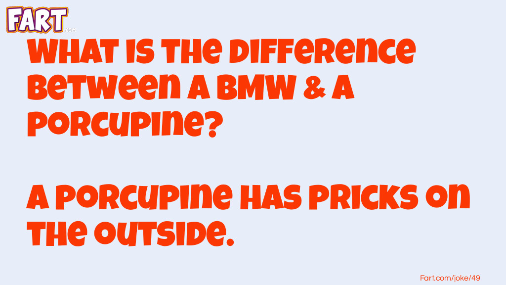 BMWs & Porcupines Joke Meme.