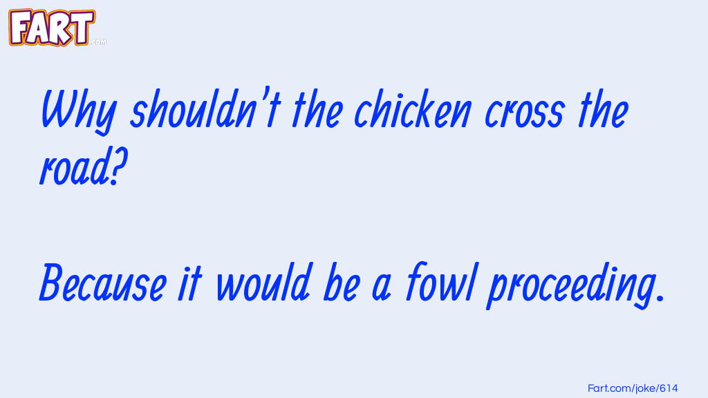 Why shouldn't the chicken cross the road? Joke Meme.